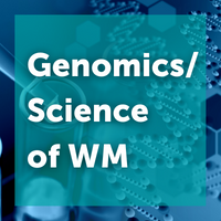 Genomics/Science of WM