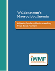 A Basic Guide to Understanding Your Bone Marrow and Waldenstrom’s Macroglobulinemia
