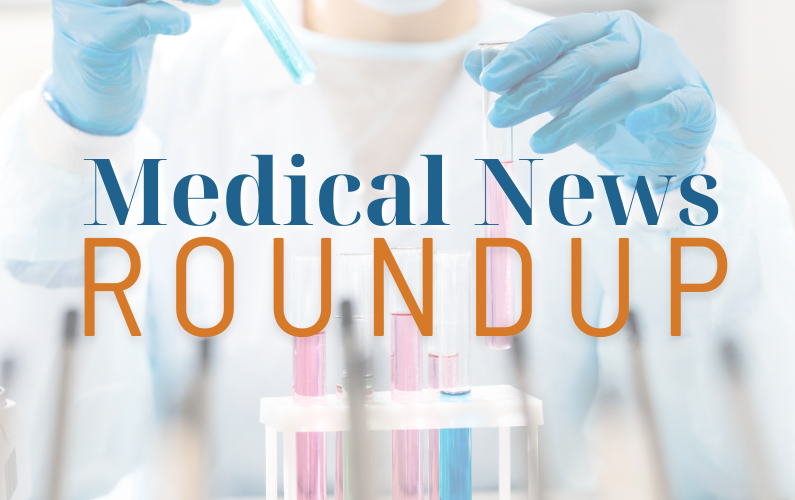 Medical News Roundup